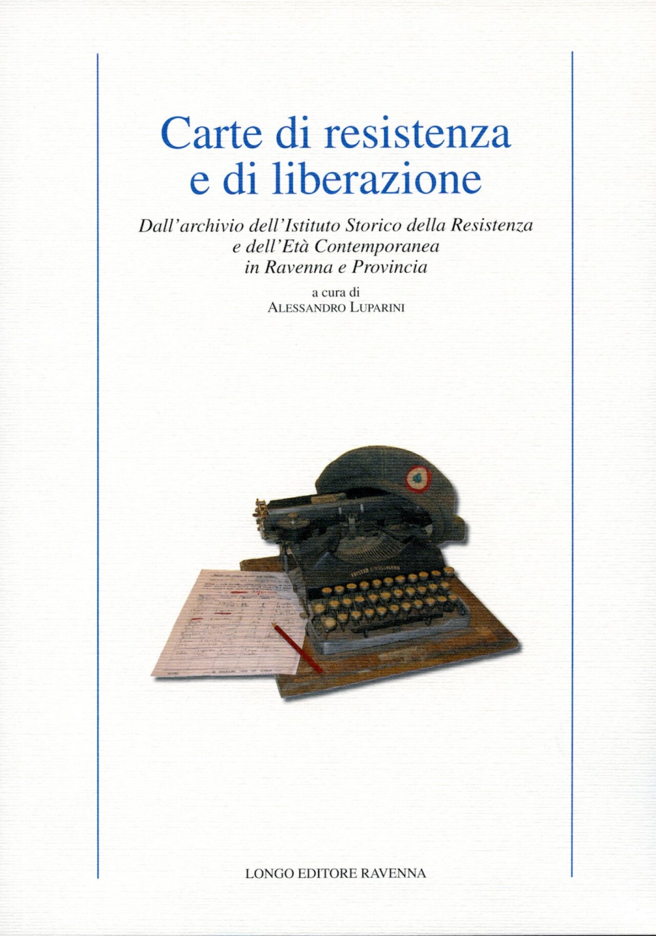 Carte Di Resistenza E Di Liberazione Dallarchivio DellIstituto